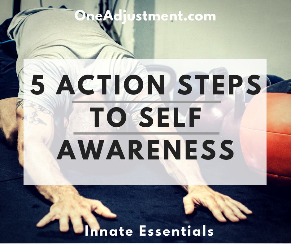 5 Action Steps to Self Awareness - One Adjustment