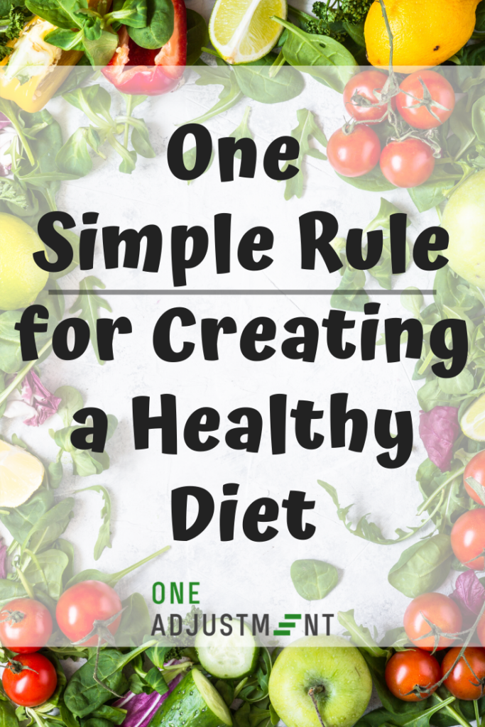 1 simple rule for creating a healthy diet